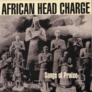 African Head Charge - Songs of Praise