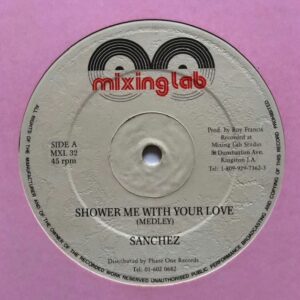Sanchez - Shower Me With Love