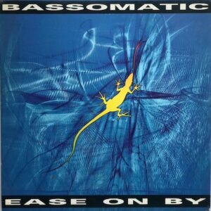 Bassomatic - Ease On BY 12"