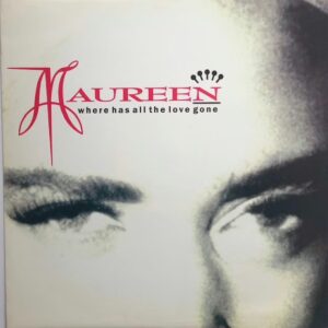 Maureen -Where Has All The Love Gone 12"