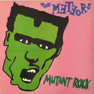 The Meteors - Mutant Rock
