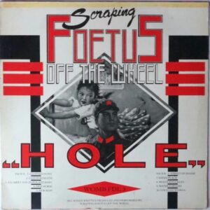 Scraping Foetus Off The Wheel - Hole