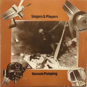 Singers and Players - Vacuum Pumping
