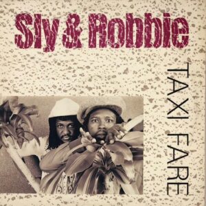 Sly and Robbie - Taxi Fare