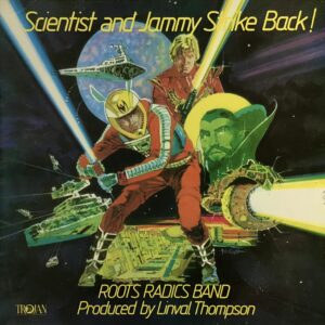 Roots Radics Band, Scientist & Prince Jammy – Scientist And Jammy Strike Back