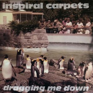 Inspiral Carpets – Dragging Me Down