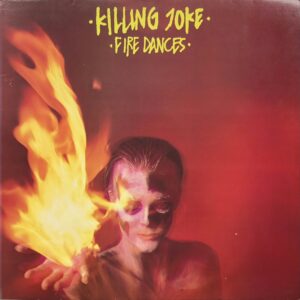 Killing Joke – Fire Dances