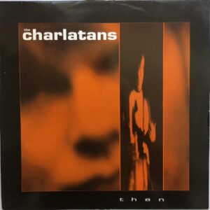 The Charlatans – Then