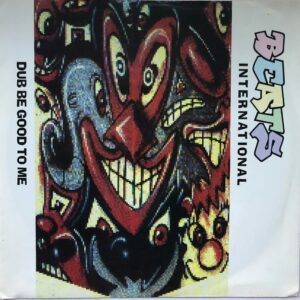 Beats International – Dub Be Good To Me