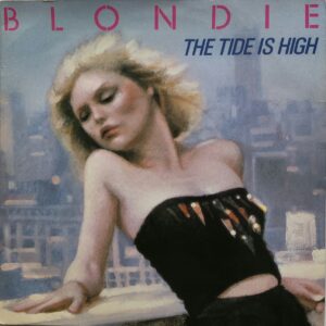 Blondie – The Tide Is High