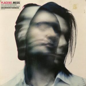 Placebo – Meds