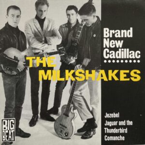 The Milkshakes – Brand New Cadillac