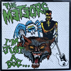 The Meteors – I’m Just A Dog
