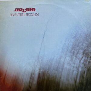The Cure – Seventeen Seconds