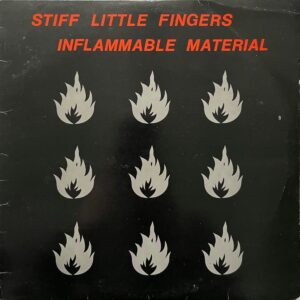 Stiff Little Fingers – Inflammable Material