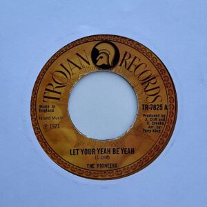 The Pioneers – Let Your Yeah Be Yeah