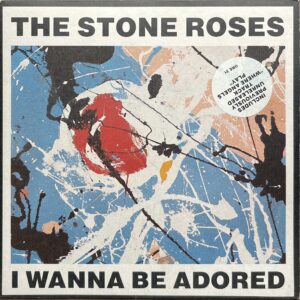 The Stone Roses – I Wanna Be Adored