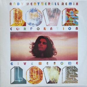 Love Corporation – Give Me Some Love (Andy Weatherall Remix)