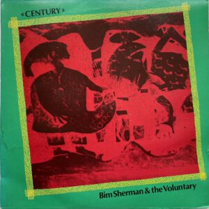 Bim Sherman & The Voluntary – Century