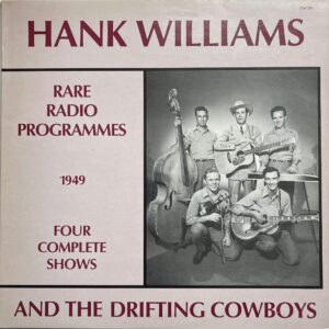 Hank Williams & The Drifting Cowboys β Rare Radio Programmes - 1949 / The Hank Williams Health & Happiness Shows
