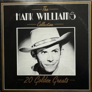 Hank Williams β The Hank Williams Collection 20 Golden Greats