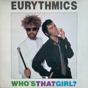Eurythmics – Who's That Girl?