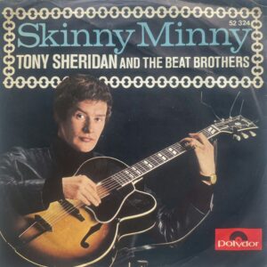 Tony Sheridan And The Beat Brothers (The Beatles) - Skinny Minny